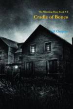 Witching Hour Book #1 Cradle of Bones af Bill Chapple