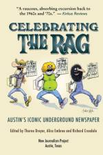 Celebrating the Rag: Austin's Iconic Underground Newspaper af Alice Embree