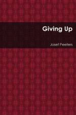 Giving Up af Josef Peeters