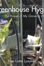 Greenhouse Hygge af Lise-Lotte Loomer