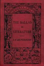 Ballad in Literature af T F Henderson