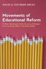 Movements of Educational Reform af David A Escobar Arcay