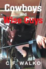 Cowboys and Wiseguys af C F Walko