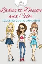 Ladies to Design and Color, Coloring Book af Kreativ Entspannen