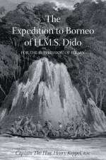 EXPEDITION TO BORNEO OF H.M.S. DIDO FOR THE SUPPRESSION OF PIRACY Volume One af Hon Captain The Henry Keppel R N