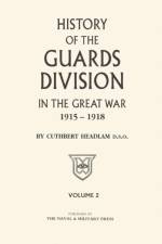 GUARDS DIVISION IN THE GREAT WAR Volume Two af C Headlam