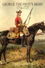GEORGE THE FIRST'S ARMY 1714-1727 Volume Two af Dalton Charles