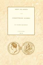 ORIGIN AND SERVICES OF THE COLDSTREAM GUARDS Volume Two af Colonel Daniel MacKinnon