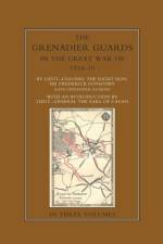 THE GRENADIER GUARDS IN THE GREAT WAR 1914-1918 Volume Two af Sir Frederick Ponsonby