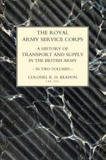 ROYAL ARMY SERVICE CORPS. A HISTORY OF TRANSPORT AND SUPPLY IN THE BRITISH ARMY Volume Two af John Fortescue