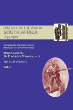 OFFICIAL HISTORY OF THE WAR IN SOUTH AFRICA 1899-1902 compiled by the Direction of His Majesty's Government Volume Two af Sir Major General Frederick Maurice