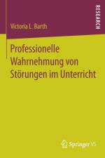 Professionelle Wahrnehmung Von Stoerungen Im Unterricht af Victoria L Barth