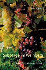 Sabotage im Weinberg af Walter W Braun