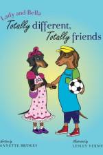 Lady and Bella Totally Different Totally Friends af Annette Bridges