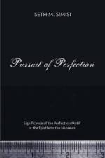 Pursuit of Perfection af Seth M Simisi