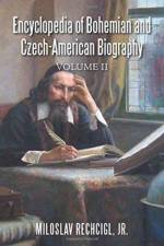 Encyclopedia of Bohemian and Czech-American Biography af Miloslav
