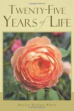 Twenty-Five Years of Life af Martin Michael White