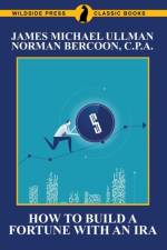 How to Build a Fortune with an IRA af Michael James Ullman