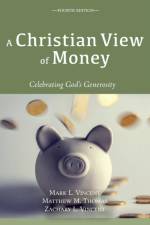 A Christian View of Money af Matthew M Thomas
