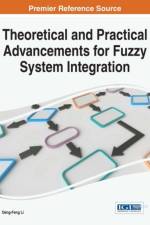 Theoretical and Practical Advancements for Fuzzy System Integration