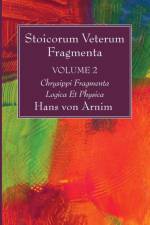 Stoicorum Veterum Fragmenta Volume 2 af Hans Von Arnim