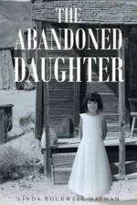 The Abandoned Daughter af Linda Rockwell Dalman
