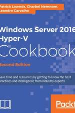 Windows Server 2016 Hyper-V Cookbook - af Leandro Carvalho