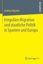 Irregulare Migration Und Staatliche Politik in Spanien Und Europa af Andreas Baumer