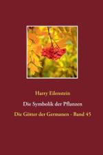 Symbolik der Pflanzen af Harry Eilenstein