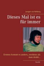 Dieses Mal ist es fur immer af Juergen von Rehberg