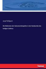 Malereien der Sakramentskapellen in der Katakombe des heiligen Callistus af Josef Wilpert