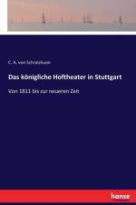 koenigliche Hoftheater in Stuttgart af C A Von Schraishuon