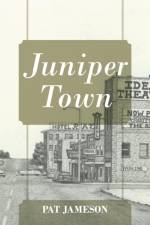 Juniper Town af Pat Jameson