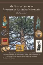 My Tree of Life as an Appraiser of American Indian Art af Dr Leona M Zastrow