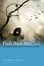 Push Back the Dark af Professor of Psychology Elizabeth M Altmaier