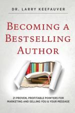 Becoming a Bestselling Author af Dr Larry Keefauver