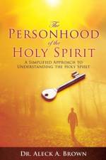 The Personhood of the Holy Spirit af Dr Aleck A Brown