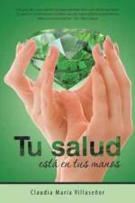 Tu salud esta en tus manos af Claudia Maria Villasenor