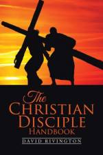 Christian Disciple Handbook af David Rivington