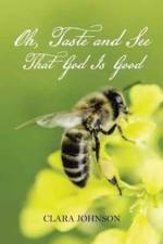 Oh, Taste and See That God Is Good af Clara Johnson