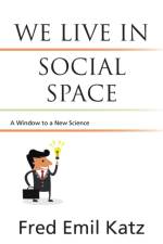 We Live in Social Space af Fred Emil Katz