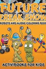 Future Freak Show af Activibooks For Kids