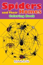 Spiders and Their Homes Coloring Book af Activibooks For Kids
