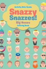 Snazzy Snazzes! Big Noses Coloring Book af Activity Attic Books
