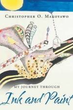 My Journey through Ink and Paint af Christopher O Makoyawo