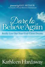 Dare to Believe Again af Kathleen Hardaway