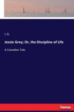 Jessie Grey; Or, the Discipline of Life af L G