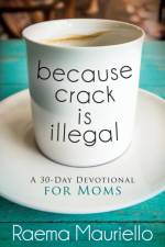 Because Crack is Illegal af Raema Mauriello