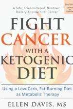 Fight Cancer with a Ketogenic Diet af Ellen Davis