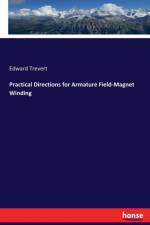 Practical Directions for Armature Field-Magnet Winding af Edward Trevert